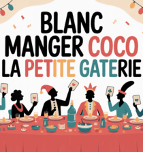soirée festive autour de blanc manger coco la petite gaterie